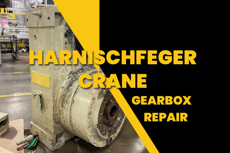 harnischfeger crane gearbox repair and rebuild