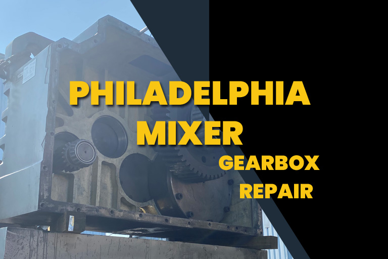 philadelphia mixer gearbox repair and rebuild